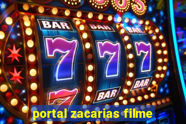 portal zacarias filme